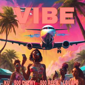 Vibe (feat. Kú, LGuapo & 500 Reem) [Explicit]