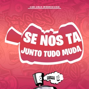 Se Nos Ta Junto Tudo Muda (Explicit)