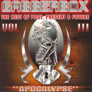 The Gabberbox Apocalypse - The Best of Past, Present & Future, Vol. 3