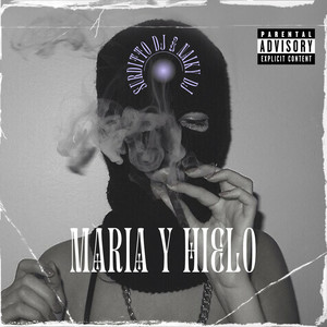 Maria y Hielo (Explicit)