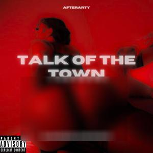 Talk Of The Town (Explicit)