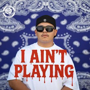 I Aint't Playing (Explicit)