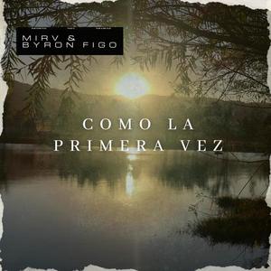 Como la primera vez (feat. Byron Figo)