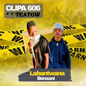 Labantwana Benzani (feat. Teatow)