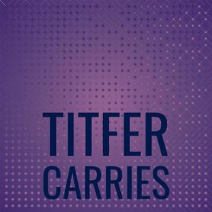 Titfer Carries