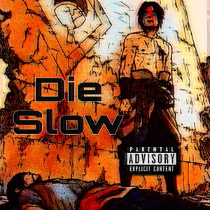 Die Slow (Explicit)