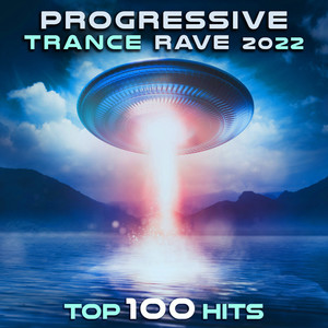 Progressive Trance Rave 2022 Top 100 Hits