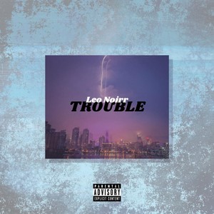 Trouble (Explicit)