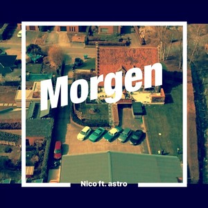 Morgen (feat. Astro)