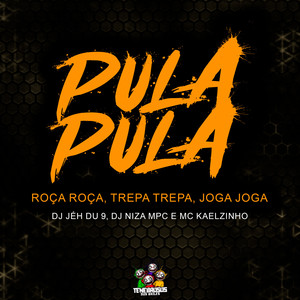 Pula Pula, Roça Roça, Trepa Trepa, Joga Joga (Explicit)