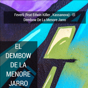 El Dembow De La Menore Jarro (feat. Edwin Killer, Kassanova)