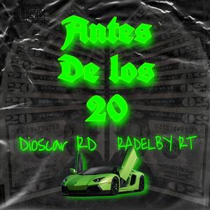 Antes de los 20 (feat. Radelby RT) [Explicit]