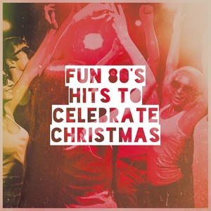 Fun 80's Hits to Celebrate Christmas
