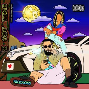 I Got Time (Explicit)