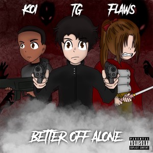 Better Off Alone (Explicit)