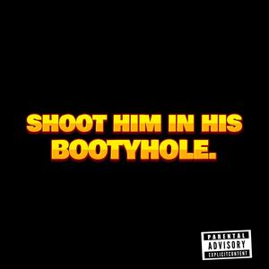 Bootyhole Shooter (Explicit)