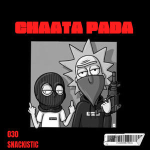 CHAATA PADA (feat. snackistic) (Explicit)