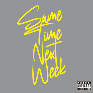 Same Time Next Week (Explicit)