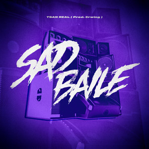 Sad Baile (Explicit)