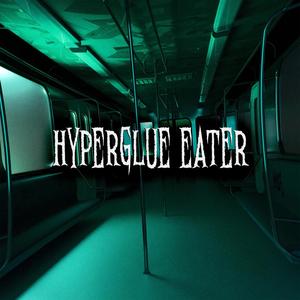HYPERGLUE EATER