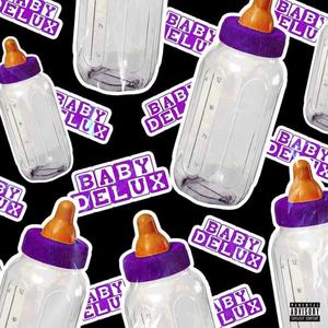 Baby Delux 3 (Explicit)