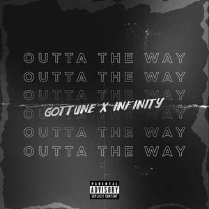 Outta The Way (feat. GotTune) (Explicit)