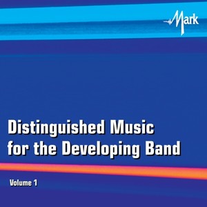 Distinguished Music for the Developing Wind Band, Vol. 1