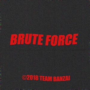 Team Banzai - Brute Force