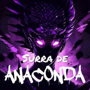 SURRA DE ANACONDA - slowed (slowed)