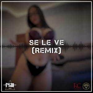 Se Le Ve (Old School Version|Remix|Explicit)