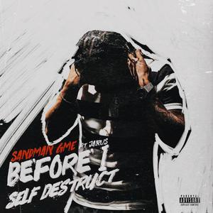 Before I Self Destruct (feat. Jairus) [Explicit]