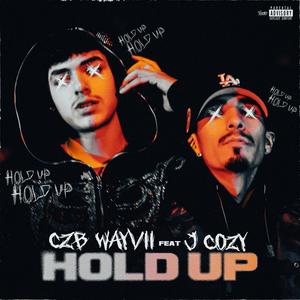 Hold Up (feat. J Cozy) [Explicit]