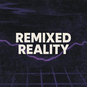 Remixed Reality (feat. Ley Lofaj) (Remix|Explicit)