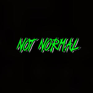 NOT NORMAL (Explicit)