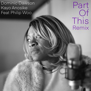 Part Of This (Dominic Dawson Mix)