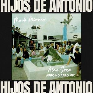 Hijos de Antonio (Afro No Afro Mix)