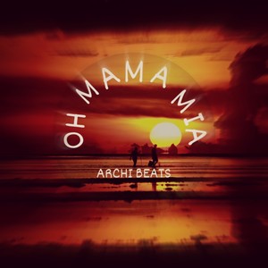 Oh, Mama Mia (Explicit)