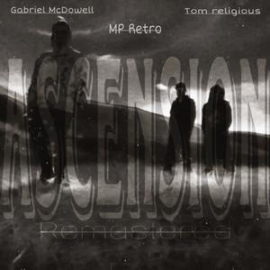 Ascension (feat. Gabriel McDowell & Tom Religious) (Remastered|Explicit)