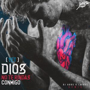 Dios no te rindas conmigo (Dj ados music Remix)