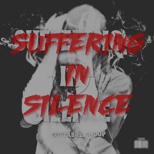 SUFFERING IN SILENCE (Explicit)