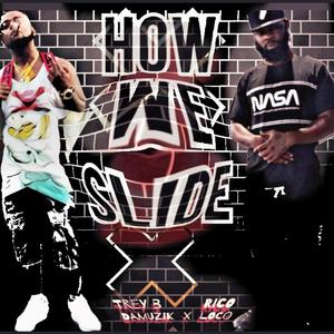 How We Slide (feat. TreyB Damuzik) [Explicit]