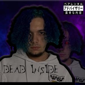 dead inside (Explicit)