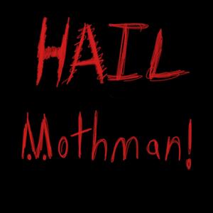 Hail Mothman