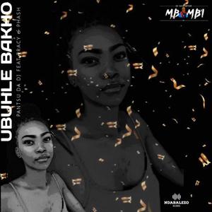 Ubuhle Bakho(feat. Tracy & Phash)