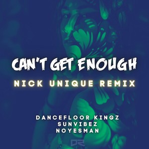 Can't Get Enough (Nick Unique Extended Remix)