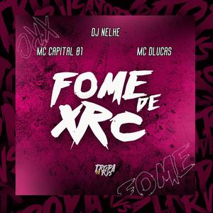 Fome de XRC (feat. Mc Dlucas) (Explicit)