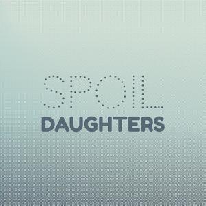 Spoil Daughters