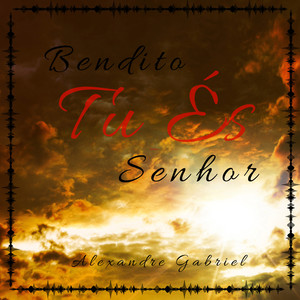 Bendito Tu És Senhor