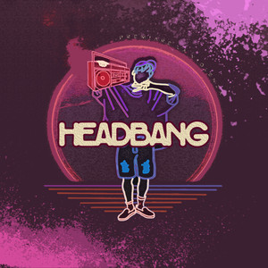 HEADBANG (Explicit)