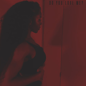 D O Y O U L O V E M E ?